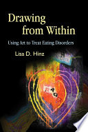 Drawing from within using art to treat eating disorders /