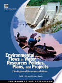 Environmental flows in water resources policies, plans, and projects findings and recommendations /