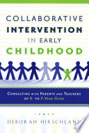 Collaborative intervention in early childhood consulting with parents and teachers of 3- to 7-year-olds /