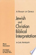 A rivalry of genius Jewish and Christian biblical interpretation in late antiquity /