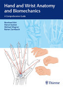 Hand and wrist anatomy and biomechanics : a comprehensive guide /
