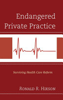 Endangered private practice : surviving health care reform /