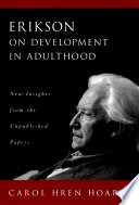 Erikson on development in adulthood new insights from the unpublished papers /