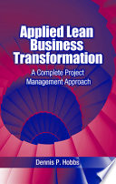 Applied lean business transformation a complete project management approach /