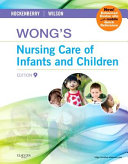 Wong's nursing care of infants and children /