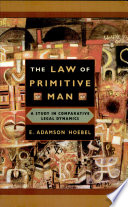 The law of primitive man a study in comparative legal dynamics /