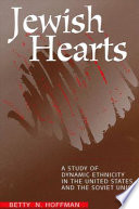 Jewish hearts a study of dynamic ethnicity in the United States and the Soviet Union /