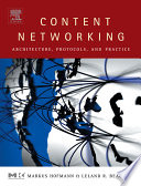 Content networking architecture, protocols, and practice /