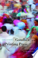 Gandhi's printing press experiments in slow reading /