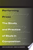 Performing prose the study and practice of style in composition /