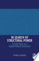 In search of structural power EU aid policy as a global political instrument /