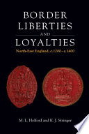 Border liberties and loyalties north-east England, c.1200 - c.1400 /