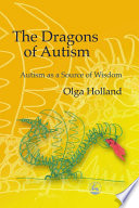 The dragons of autism autism as a source of wisdom /