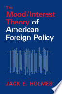 The mood/interest theory of American foreign policy /