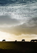 Animals in Saxon and Scandinavian England : backbones of economy and society /