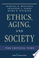 Ethics, aging, and society the critical turn /