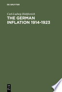 The German inflation, 1914-1923 : causes and effects in international perspective /