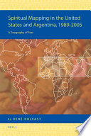 Spiritual mapping in the United States and Argentina, 1989-2005 a geography of fear /
