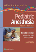 A practical approach to pediatric anesthesia /