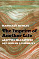 The imprint of another life adoption narratives and human possibility /