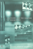Museums and the shaping of knowledge