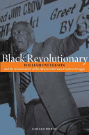 Black revolutionary : William Patterson and the globalization of the African American freedom struggle /