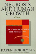 Neurosis and human growth : the struggle toward self-realization /