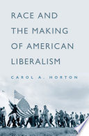 Race and the making of American liberalism