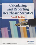 Calculating and reporting healthcare statistics /
