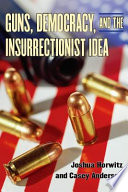Guns, democracy, and the insurrectionist idea