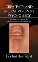 Creativity and moral vision in psychology : Narratives on Identity and commitment..... /