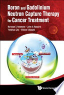Boron and gadolinium neutron capture therapy for cancer treatment