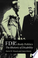 FDR's body politics the rhetoric of disability /