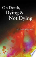 On death, dying, and not dying