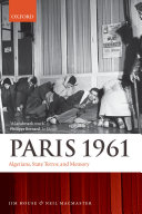 Paris 1961 Algerians, state terror, and memory /