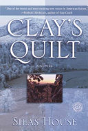Clay's quilt : a novel /