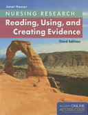 Nursing research : reading, using, and creating evidence /