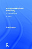 Computer - assisted reporting : a practical guide /