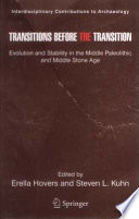 Transitions Before the Transition Evolution and Stability in the Middle Paleolithic and Middle Stone Age /