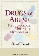 Drugs of abuse : pharmacology and molecular mechanisms /