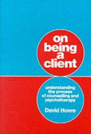 On being a client : understanding the process of counselling and psychotherapy /