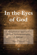 In the eyes of God : a metaphorical approach to biblical anthropomorphic language /
