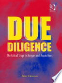 Due diligence the critical stage in mergers and acquisitions /