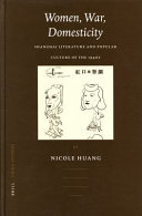 Women, war, domesticity Shanghai literature and popular culture of the 1940s /