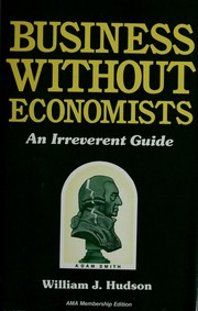 Business without economists : an irreverent guide /