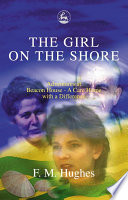 The Girl on the shore adventures at Beacon house - a care home with a difference /