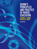 Quinn's principles and practice of nurse education /