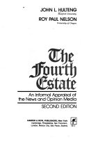 The fourth estate : an informal appraisal of the news and opinion media /