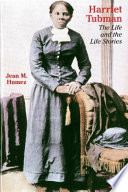 Harriet Tubman the life and the life stories /