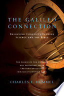 The Galileo connection : resolving conflicts between science & the Bible /